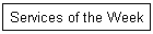 Services of the Week