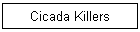 Cicada Killers