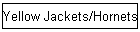 Yellow Jackets/Hornets