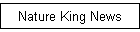 Nature King News