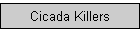 Cicada Killers